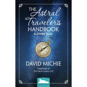 The Astral Traveler's Handbook & Other Tales | David Michie (ISBN: 9780994488169)