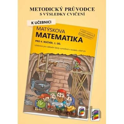 Metodický průvodce k učebnici Matýskova matematika, 1. díl - pro 4. ročník ZŠ - NNS