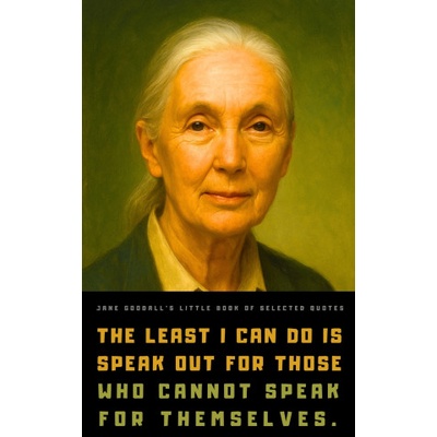 Jane Goodall's Little Book of Selected Quotes