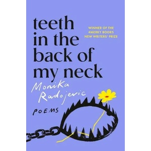 Teeth in the Back of my Neck | Monika Radojevic (ISBN: 9781529118636)