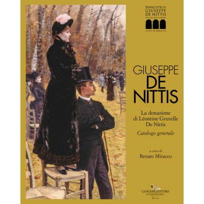 Giuseppe De Nittis. La donazione di Léontine Gruvelle De Nittis. Catalogo generale