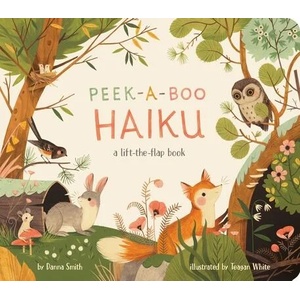 Peek-A-Boo Haiku: A Lift-The-Flap Book | Teagan White (ISBN: 9781665926461)