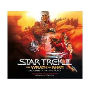 Star Trek II: The Wrath of Khan - The Making of the Classic Film | Maria Jose Tenuto (ISBN: 9781789099751)