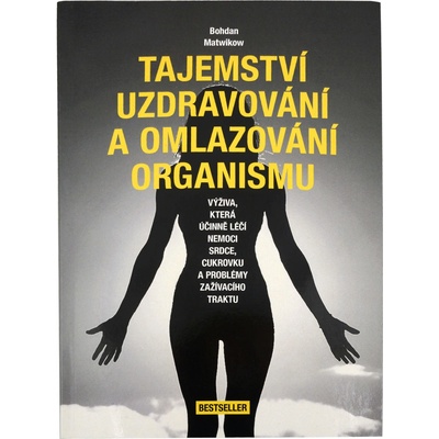 Tajemství uzdravování a omlazování organismu
