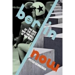 Berlin Now | Peter Schneider (2014)