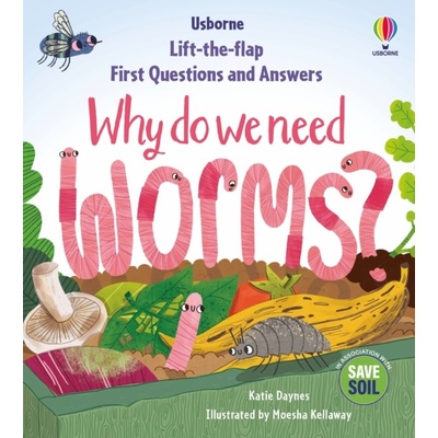 Why do we need worms? - Katie Daynes, Moesha Kellaway ilustrátor