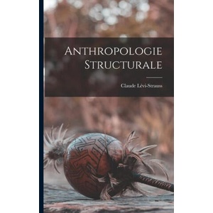 Anthropologie structurale | Claude Lévi-Strauss (ISBN: 9781016614825)
