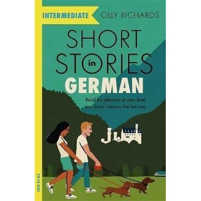 Short Stories in German for Intermediate Learners - Richards Olly