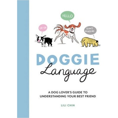 Doggie Language, A Dog Lover's Guide to Understanding Your Best Friend Octopus Publishing Group