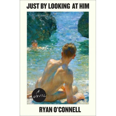 Just by Looking at Him | Ryan O'Connell