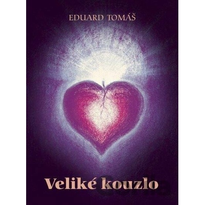 Veliké kouzlo - Eduard Tomáš