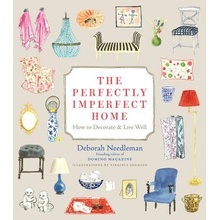 The Perfectly Imperfect Home Needleman Deborah