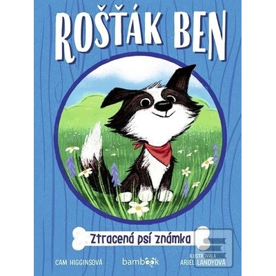 Rošťák Ben Ztracená psí… - Cam Higginsová; Ariel Landyová