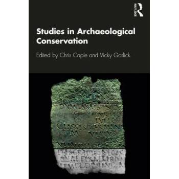 Image 1 of Studies in Archaeological Conservation | Chris Caple, Vicky Garlick