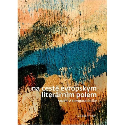 Na cestě evropským literárním polem