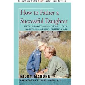 How to Father a Successful Daughter | Nicky L Marone (ISBN: 9780595431618)