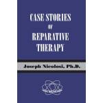 Liberal Mind Publishers Case Stories of Reparative Therapy | Joseph Nicolosi, Linda A. Nicolosi