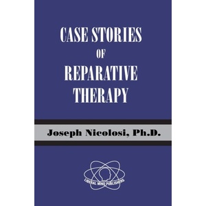 Liberal Mind Publishers Case Stories of Reparative Therapy | Joseph Nicolosi, Linda A. Nicolosi