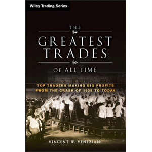 Greatest Trades of All Time - Top Traders Making Big Profits from the Crash of 1929 to Today | Vince Veneziani (ISBN: 9780470645994)