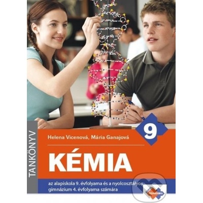 Chémia pre 9. ročník ZŠ a 4. ročník gymnázia s osemročným štúdiom s VJM - Helena Vicenová, Mária Ganajová