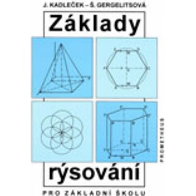 Základy rýsování pro základní školu - Kadleček, Gergelitsová