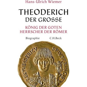 Theoderich der Große | Hans-Ulrich Wiemer (ISBN: 9783406816581)
