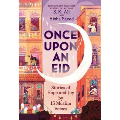 Once Upon an Eid: Stories of Hope and Joy by 15 Muslim Voices | Sara Alfageeh