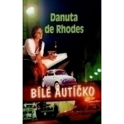 Bílé autíčko - Danuta De Rhodes