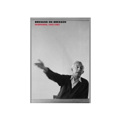 Bresson on Bresson Moschovakis Anna