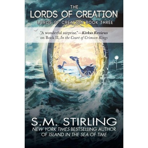 The Lords of Creation | S. M. Stirling (ISBN: 9781649731869)