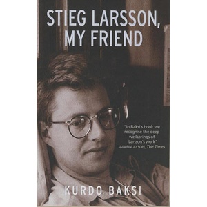 Stieg Larsson, My Friend | Kurdo Baksi (ISBN: 9780857381965)