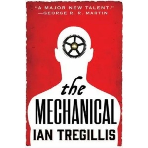 Mechanical | Ian Tregillis (ISBN: 9780356502328)