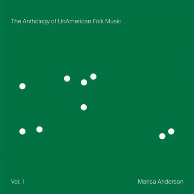 Marisa Anderson - THE ANTHOLOGY OF UNAMERICAN FOLK MUSIC (VOL. 1) CD