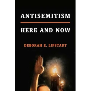 Antisemitism: Here and Now | Deborah E. Lipstadt (ISBN: 9780805243376)