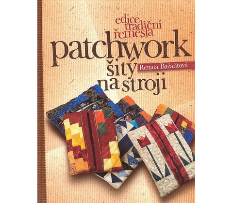 Patchwork šitý na stroji - Renata Bažantová