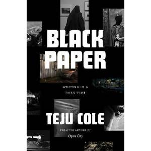 Black Paper | Teju Cole (ISBN: 9780226823867)