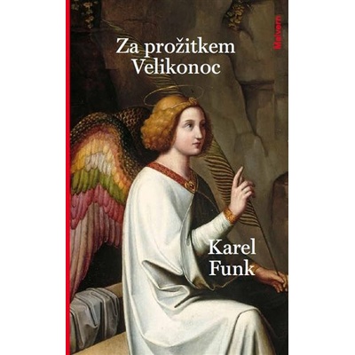 Za prožitkem Velikonoc - Karel Funk