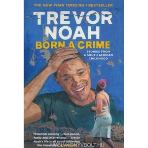 Born A Crime | Trevor Noah (ISBN: 9781473635302)