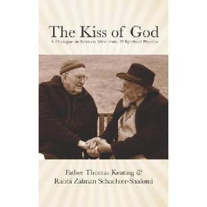The Kiss of God: A Dialogue on Science, Mysticism, & Spiritual Practice | Thomas Keating (ISBN: 9781734875003)