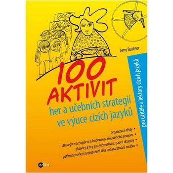 100 aktivit, her a učebních strategií ve výuce cizích jazyků - Amy Buttner