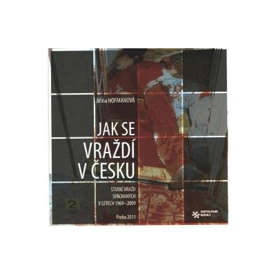 Jak se vraždí v Česku (studie vražd spáchaných v letech 1969-2009) CD