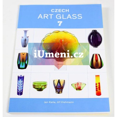 Czech Art Glass 7 | Jan Kaňa, Jiří Viehmann