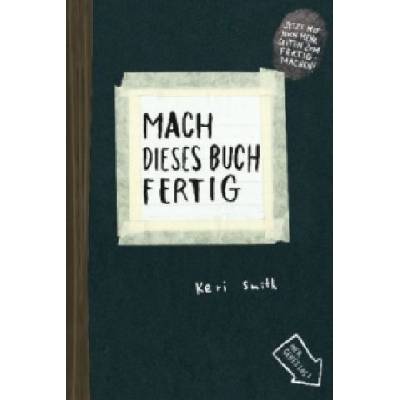 Mach dieses Buch fertig | Keri Smith, Heike Bräutigam, Julia Stolz