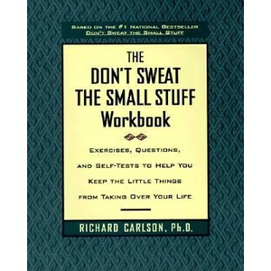 The Don't Sweat the Small Stuff Workbook | Richard Carlson (ISBN: 9780786883516)