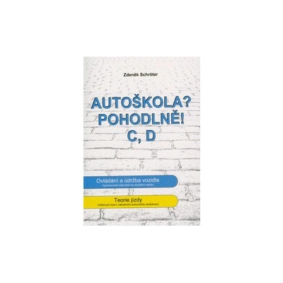 Autoškola? Pohodlně! C,D (nákladní automobily, autobusy) 2. upravené vydání