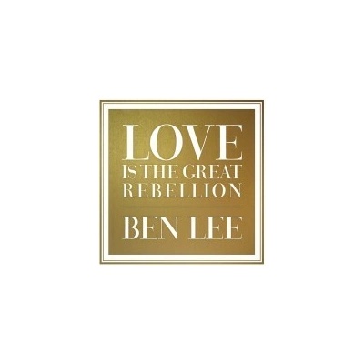 Lee Ben - Love Is The Great Rebellion CD
