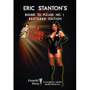 Erosetti Press Eric Stanton's Bound to Please No. 1, In Technocolor! | Erosetti Press, Eric Stanton, Dante Remy
