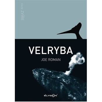 Velryba ÉLYSION - Joe Roman