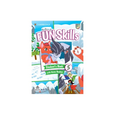 Fun Skills Level 5 Student's Book with Home Booklet and Downloadable Audio