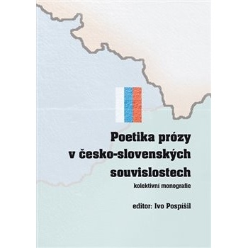 Poetika prózy v česko-slovenských souvislostech